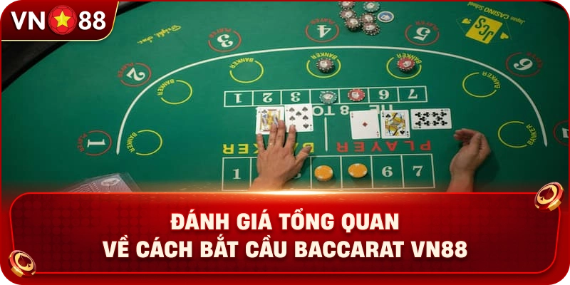 danh-gia-tong-quan-ve-cach-bat-cau-baccarat-vn88
