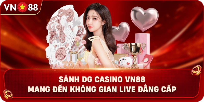 sanh-dg-casino-vn88-mang-den-khong-gian-live-dang-cap